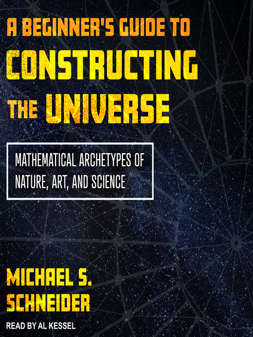 Title details for A Beginner's Guide to Constructing the Universe by Michael S. Schneider - Wait list